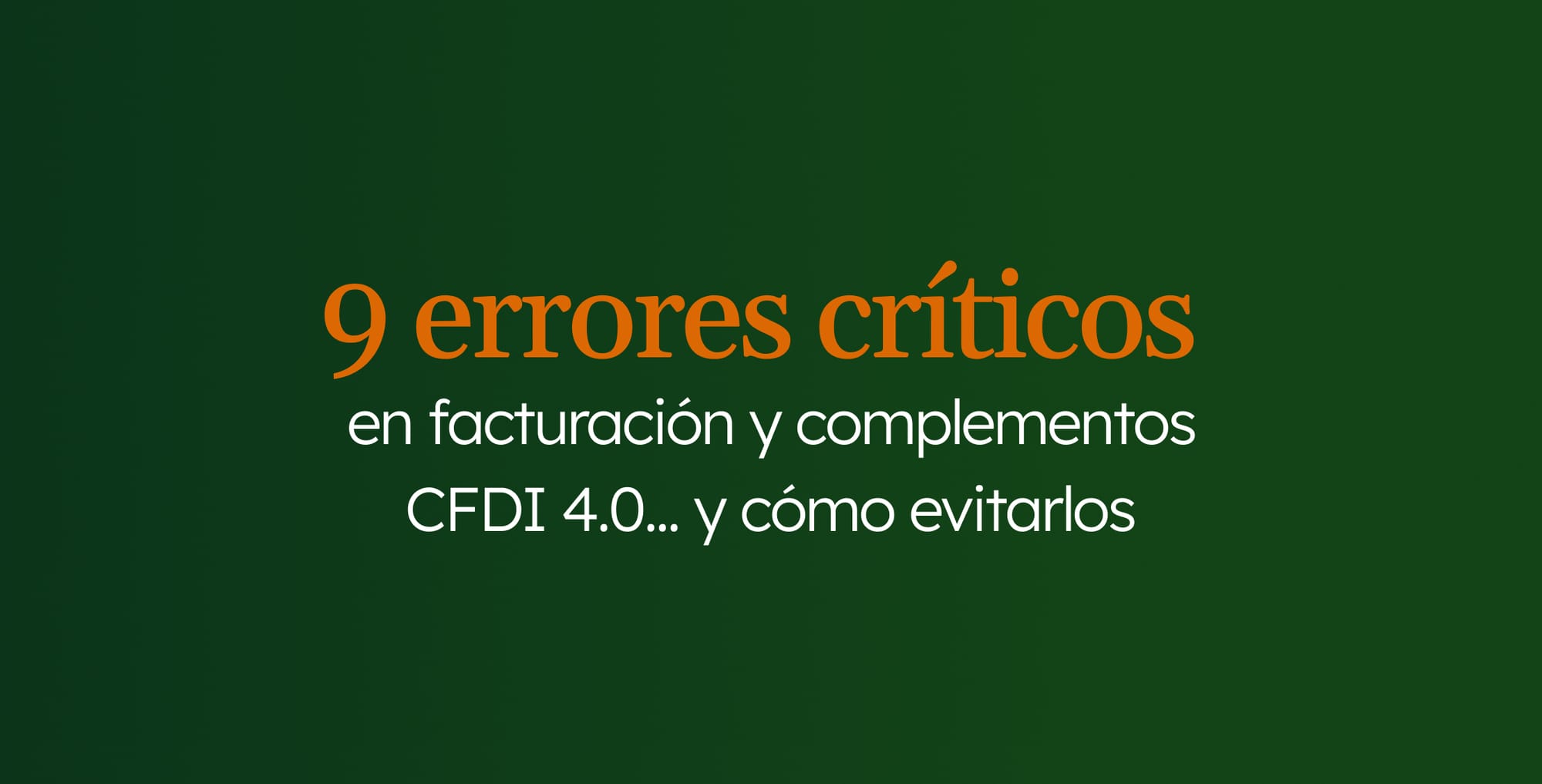 Errores críticos en facturación y complementos en 2025
